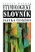 Etymologický slovník jazyka českého