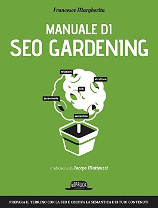 Manuale di SEO Gardening (Italian Edition)