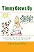 Timmy Grows Up (Teaching Children About God's Love One Story At A Time, #3)