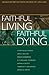 Faithful Living, Faithful Dying by Cynthia B. Cohen