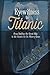 Eyewitness to Titanic: From Building the Great Ship to the Search for Its Watery Grave