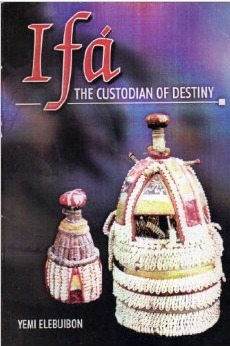 Ifa: The Custodian of Destiny