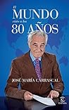 El mundo visto a los 80 años (Spanish Edition)