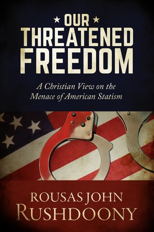 Our Threatened Freedom: A Christian View on the Menace of American Statism (Paperback)
