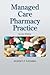 Managed Care Pharmacy Practice