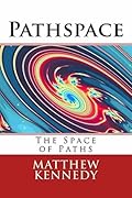 Pathspace: The Space of Paths