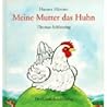 Meine Mutter das Huhn by Hannes Hüttner
