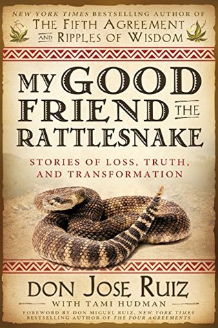 My Good Friend the Rattlesnake: Stories of Loss, Truth, and Transformation (Kindle Edition)