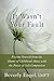 It Wasn't Your Fault: Freeing Yourself from the Shame of Childhood Abuse with the Power of Self-Compassion