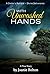 With Unwashed Hands: A Doctor's Betrayal ~ Divine Deliverance