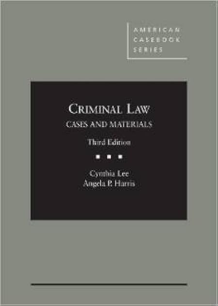 Criminal Law: Cases and Materials
