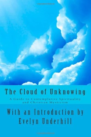 The Cloud of Unknowing: A Guide to Contemplative Spirituality and Christian Mysticism