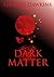 Dark Matter (How to Trigger the Apocalypse While Doing Nothing Special Book 3)