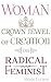 Woman: Crown jewel of Creation or radical feminist