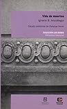 Vidas de Muertos by Ignacio B. Anzoátegui