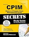 Secrets of the CPIM Basics of Supply Chain Management Exam Study Guide: CPIM Test Review for the Certified in Production and Inventory Management Exam