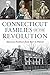Connecticut Families of the Revolution: American Forebears from Burr to Wolcott (Military)