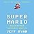 Super Mario: How Nintendo Conquered America