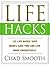 Life Hacks: 122 Life Hacks: Save Money, Save Time and Live more Productively (LifeHacks Book 1)