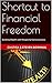 Shortcut to Financial Freedom by Steven Bowman