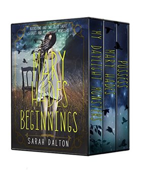 Mary Hades: Beginnings (Mary Hades, #0.5-2)