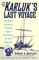 The Last Voyage Of The Karluk By Robert A Bartlett