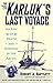 The Karluk's Last Voyage: An Epic of Death and Survival in the Arctic