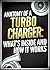 Anatomy of a Turbocharger: What's Inside and How it Works (Turbochargers: The Ultimate Guide)