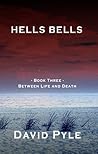 Hells Bells: Book Three - Between Life and Death
