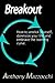 BreakOut: How to "Unstick" Yourself, Downsize Your Life, and Embrace the Learning Curve.