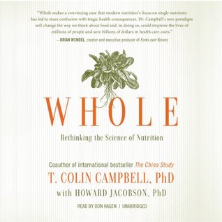 Whole: Rethinking the Science of Nutrition