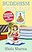 Buddhism Made Easy by Shalu Sharma