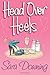 Head Over Heels: A chick lit novel about love, friendship...and shoes