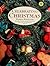 Celebrating Christmas: Hundreds of Ideas, Recipes and Flower, Food, Gift and Decorating Projects