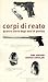 Corpi di reato. Quattro storie degli anni di piombo (Italian Edition)