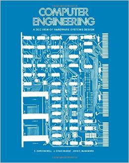 Computer Engineering: A DEC View of Hardware Systems Design