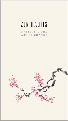 Zen Habits: Mastering the Art of Change (ebook)