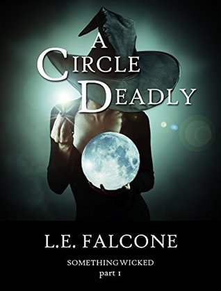 A Circle Deadly (Something Wicked Book 1)