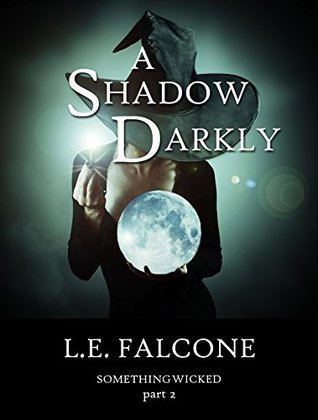 A Shadow Darkly (Something Wicked Book 2)