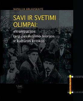 Savi ir svetimi olimpai: ekranizacijos tarp pasakojimo teorijos ir kultūros kritikos