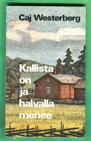 Kallista on ja halvalla menee