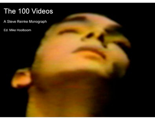 Steve Reinke: The Hundred Videos