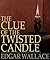 The Clue of the Twisted Candle (Illustrated)