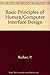 Basic Principles of Human/Computer Interface Design by P. Barker