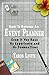Become an Event Planner (Even if you have no experience and no connections): A short, step by step blueprint to a new career in event and wedding planning
