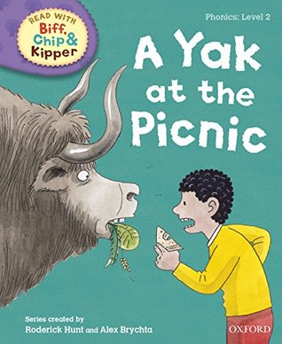 A Yak at the Picnic (Oxford Reading Tree Read with Biff, Chip and Kipper: Phonics: Level 2)