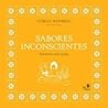 Sabores inconscientes by Cybelle Weinberg