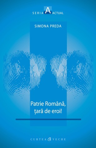 Patrie română, ţară de eroi!