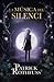 La música del silenci by Patrick Rothfuss