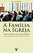 A Família na Igreja: ouvind...